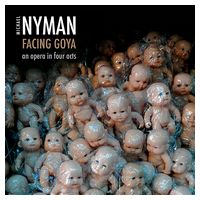 Michael Nyman – Facing Goya: An Opera In Four Acts (3CD, Album, Reissue, Promo, Sampler)