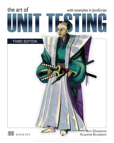 The Art of Unit Testing, Third Edition: with examples in JavaScript 3rd ed. Edition - фото 1
