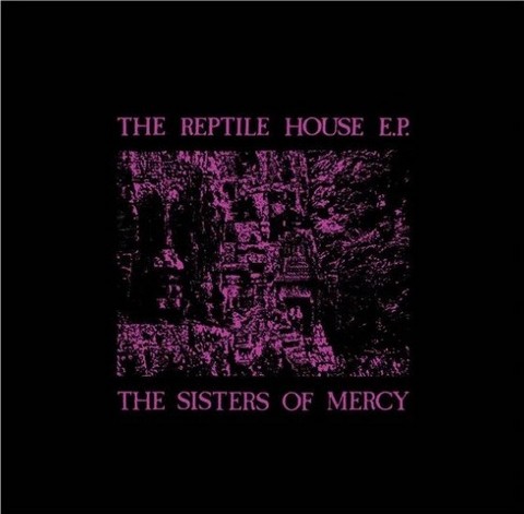The Sisters Of Mercy – The Reptile House E.P. (EP, 12