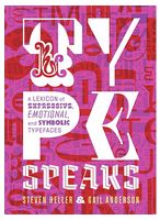 Type Speaks. A Lexicon of Expressive, Emotional, and Symbolic Typefaces - Книги по дизайну и архитектуре