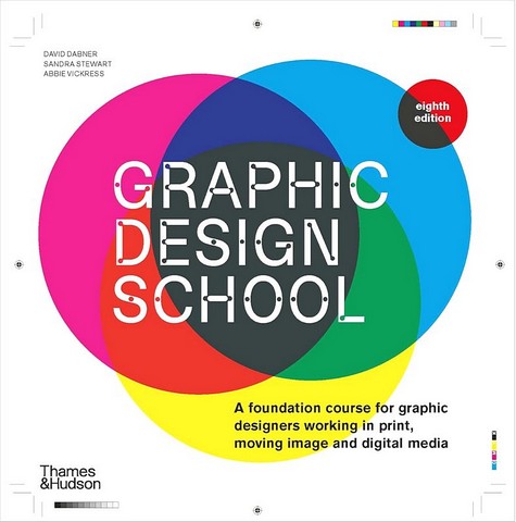 Graphic Design School. A Foundation Course for Graphic Designers Working in Print, Moving Image and Digital Media - фото 1