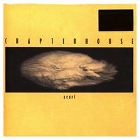Chapterhouse – Pearl (EP, 12", 45 RPM, Single, Limited Edition, Numbered, Translucent Yellow Vinyl) - Виниловые пластинки
