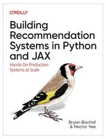 Building Recommendation Systems in Python and JAX: Hands-On Production Systems at Scale 1st Edition - Python