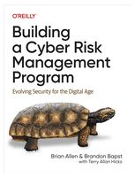 Building a Cyber Risk Management Program: Evolving Security for the Digital Age 1st Edition