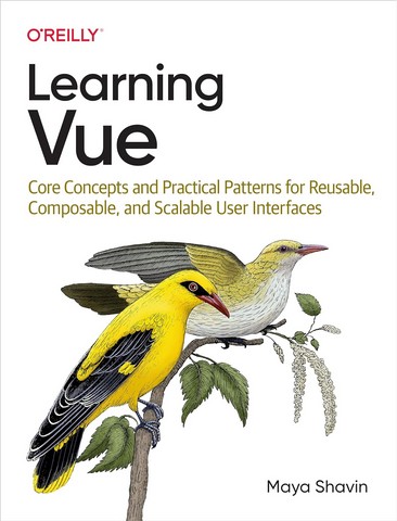 Learning Vue: Core Concepts and Practical Patterns for Reusable, Composable, and Scalable User Interfaces 1st Edition - фото 1
