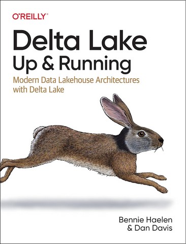 Delta Lake: Up and Running; Modern Data Lakehouse Architectures With Delta Lake 1st Edition - фото 1