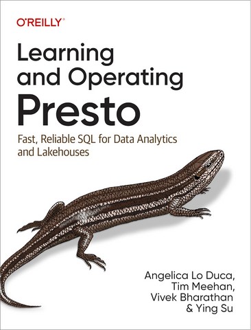 Learning and Operating Presto: Fast, Reliable SQL for Data Analytics and Lakehouses 1st Edition - фото 1