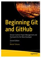 Beginning Git and GitHub: Version Control, Project Management and Teamwork for the New Developer 2nd ed. Edition - Управление IT проектами