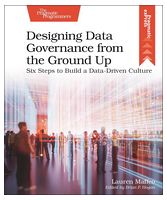 Designing Data Governance from the Ground Up: Six Steps to Build a Data-Driven Culture (Pragmatic Express) 1st Edition - Базы данных, СУБД