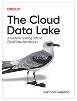 The Cloud Data Lake: A Guide to Building Robust Cloud Data Architecture 1st Edition - Базы данных, СУБД