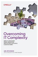 Overcoming IT Complexity: Simplify Operations, Enable Innovation, and Cultivate Successful Cloud Outcomes 1st Edition - Базы данных, СУБД