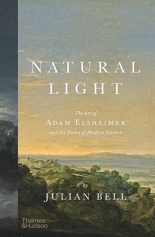 Natural Light. The Art of Adam Elsheimer and the Dawn...