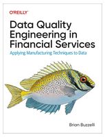 Data Quality Engineering in Financial Services: Applying Manufacturing Techniques to Data 1st Edition - Базы данных
