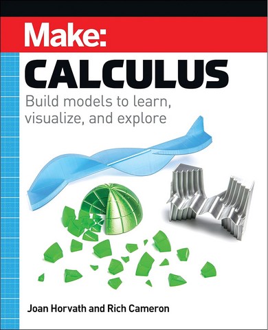 Make: Calculus: Build models to learn, visualize, and explore 1st Edition - фото 1