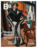 Magyar Modern. Hungarian Art in Berlin 1910–1933 Magyar Modern. Hungarian Art in Berlin 1910–1933 - Музеи и коллекции