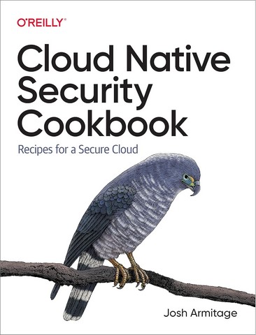 Cloud Native Security Cookbook. Recipes for a Secure Cloud - фото 1