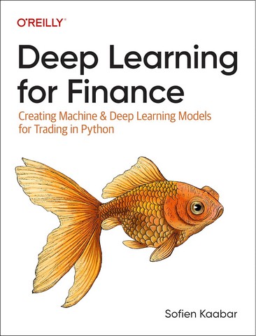 Deep Learning for Finance: Creating Machine and Deep Learning Models for Trading in Python 1st Edition - фото 1