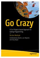 Go Crazy: A Fun Projects-based Approach to Golang Programming 1st ed. Edition - Функциональное программирование