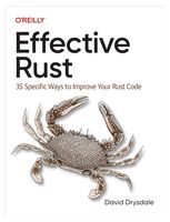 Effective Rust: 35 Specific Ways to Improve Your Rust Code 1st Edition - Языки и среды программирования