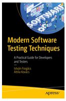 Modern Software Testing Techniques: A Practical Guide for Developers and Testers 1st ed. Edition - Тестирование программного обеспечения