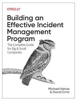 Building an Effective Incident Management Program: The Complete Guide for Big and Small Companies 1st Edition - Книги на иностранном языке
