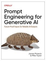 Prompt Engineering for Generative AI: Future-Proof Inputs for Reliable AI Outputs 1st Edition - Искусственный интеллект, нейронные сети