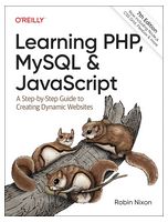Learning PHP, MySQL & JavaScript: A Step-by-Step Guide to Creating Dynamic Websites 7th Edition - MySQL