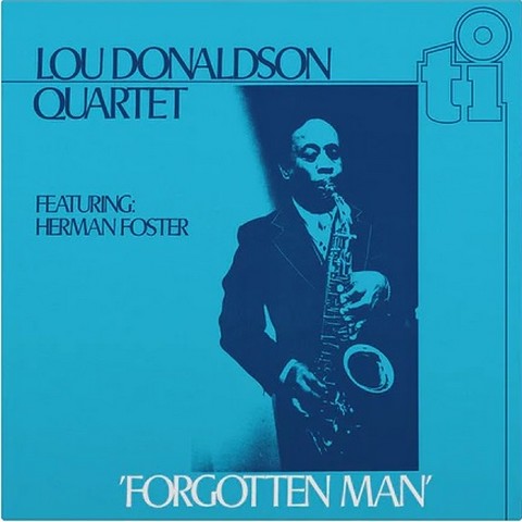 Lou Donaldson Quartet Featuring Herman Foster – Forgotten Man (LP, Album, Limited Edition, Numbered, Reissue, Stereo, Blue Vinyl) - фото 1