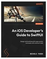 An iOS Developer's Guide to SwiftUI: Design and build beautiful apps quickly and easily with minimum code - Компьютерная литература