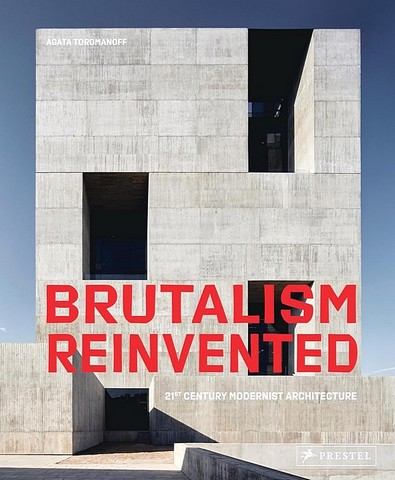 Brutalism Reinvented. 21st Century Modernist Architecture - фото 1