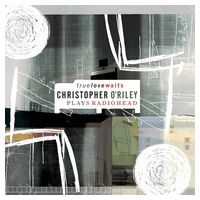 Christopher O'Riley – True Love Waits (2LP, Album, Limited Edition, Numbered, Reissue, Crystal Clear Vinyl)