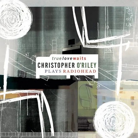 Christopher ORiley – True Love Waits (2LP, Album, Limited Edition, Numbered, Reissue, Crystal Clear Vinyl) - фото 1