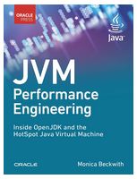 JVM Performance Engineering: Inside OpenJDK and the HotSpot Java Virtual Machine (Developer's Library) 1st Edition