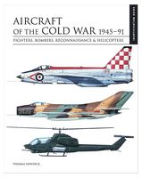 Aircraft of the Cold War 1945-1991. The Essential Aircraft Identification Guide