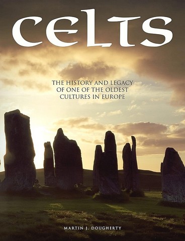 Celts. The History and Legacy of One of the Oldest Cultures in Europe - фото 1