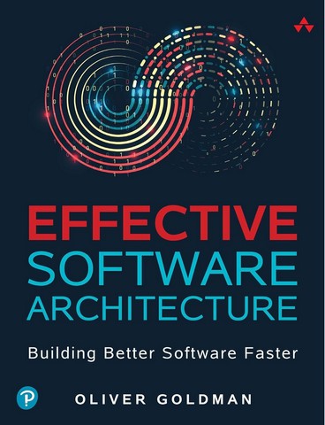 Effective Software Architecture: Building Better Software...