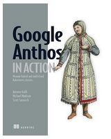 Google Anthos in Action: Manage hybrid and multi-cloud Kubernetes clusters