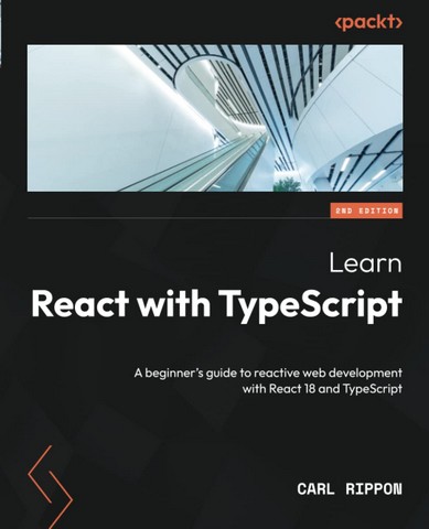 Learn React with TypeScript - Second Edition: A beginner's...