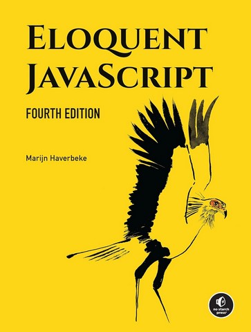 Eloquent JavaScript, 4th Edition: A Modern Introduction to Programming - фото 1