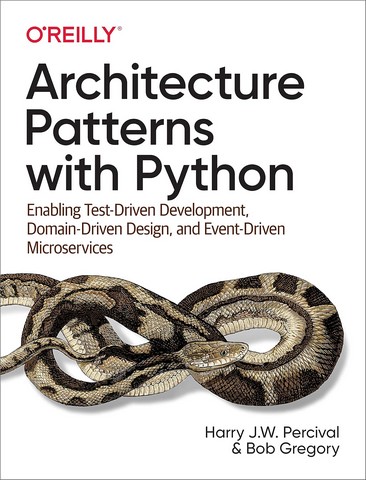 Architecture Patterns with Python: Enabling Test-Driven...