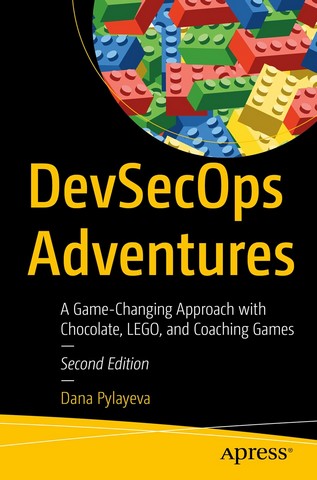 DevSecOps Adventures: A Game-Changing Approach with Chocolate, LEGO, and Coaching Games Second Edition - фото 1