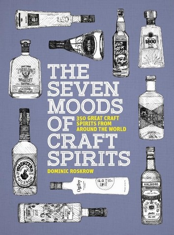The Seven Moods of Craft Spirits. 350 Great Craft Spirits...