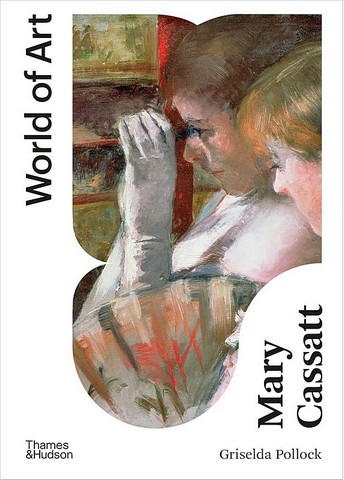 Mary Cassatt. Painter of Modern Women