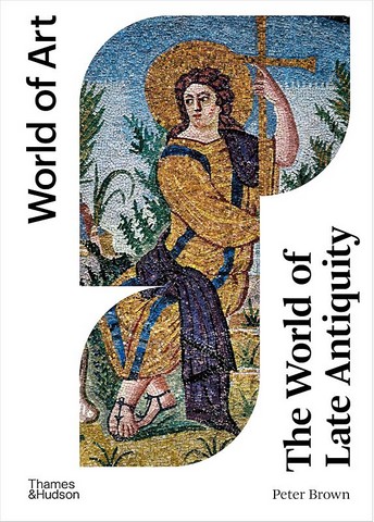 The World of Late Antiquity. AD 150-750