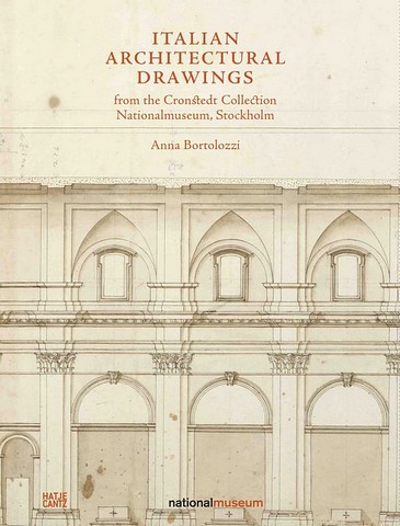 Italian Architectural Drawings from the Cronstedt Collection, Nationalmuseum, Stockholm - фото 1