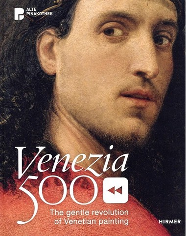 Venezia 500. The Gentle Revolution of Venetian Painting