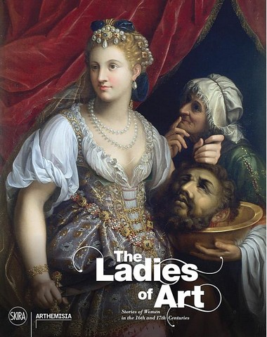 The Ladies of Art. Stories of Women in the 16th and...
