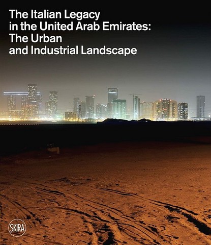 The Italian Legacy in the United Arab Emirates. The...