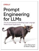 Prompt Engineering for LLMs: The Art and Science of Building Large Language Model–Based Applications 1st Edition