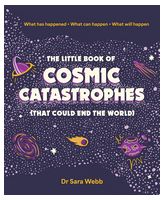The Little Book of Cosmic Catastrophes (That Could End the World). What has happened  What can happen  What will happen